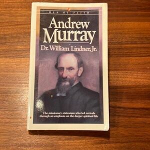 Andrew Murray - Men of Faith - Dr. William Linder JR